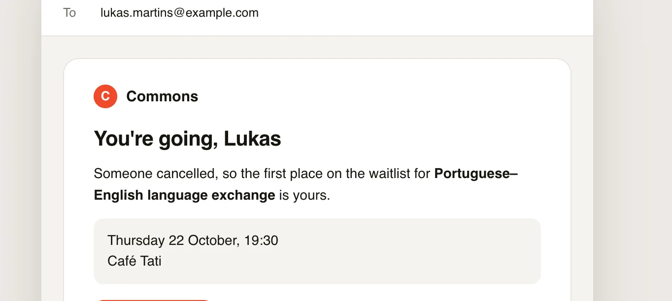 The email to Lukas: You're going. Someone cancelled, so the first place on the waitlist is his.